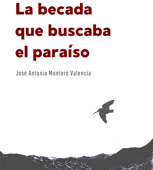 Cuento «La becada que buscaba el paraiso» de José Antonio Montero