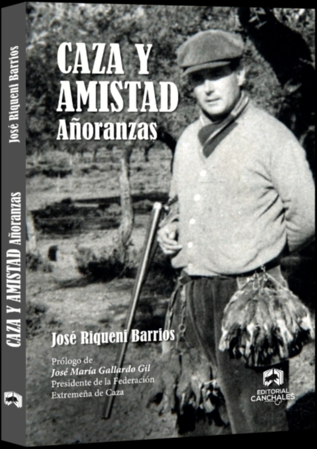 A la venta el nuevo libro de José Riqueni Barrios «CAZA Y AMISTAD. Añoranzas»